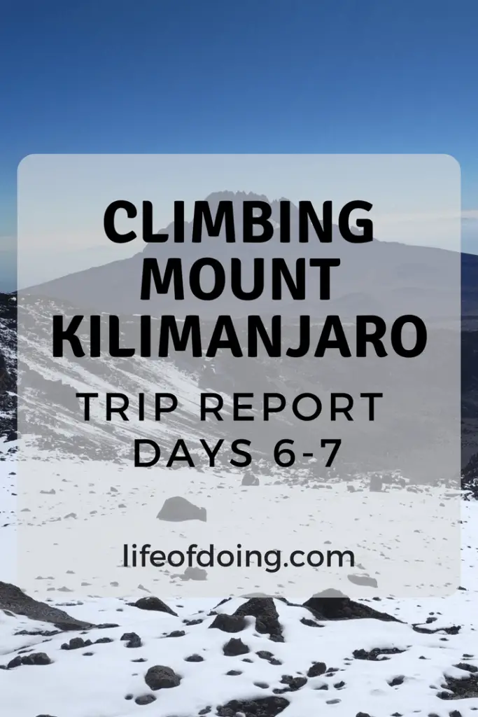 Climbing Mount Kilimanjaro Trip Report (Days 6-7)