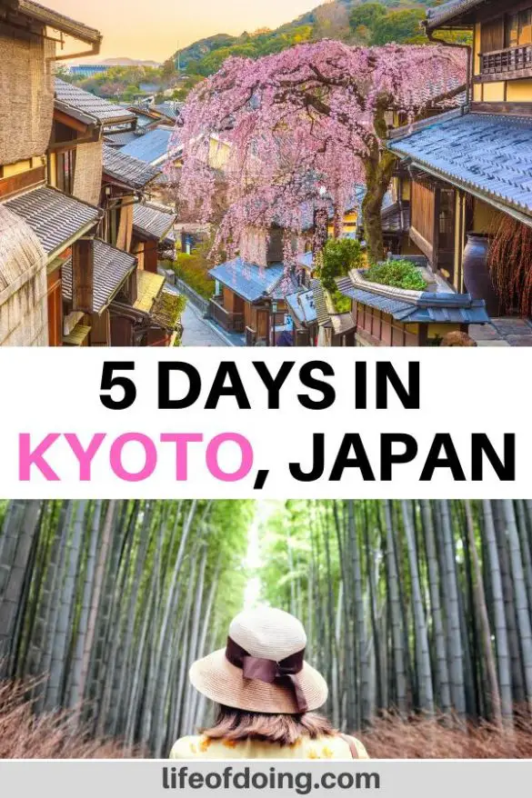 5 Days in Kyoto, Japan An Awesome Kyoto Itinerary to Follow