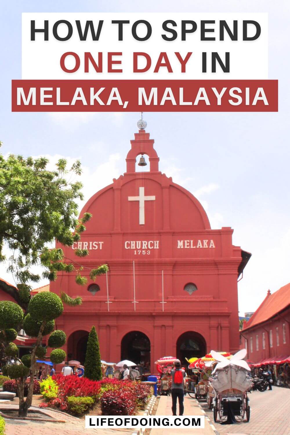 Tourists and trishaws parked in front of the red Christ Church Melaka, one of the attractions to visit in Melaka on a day trip