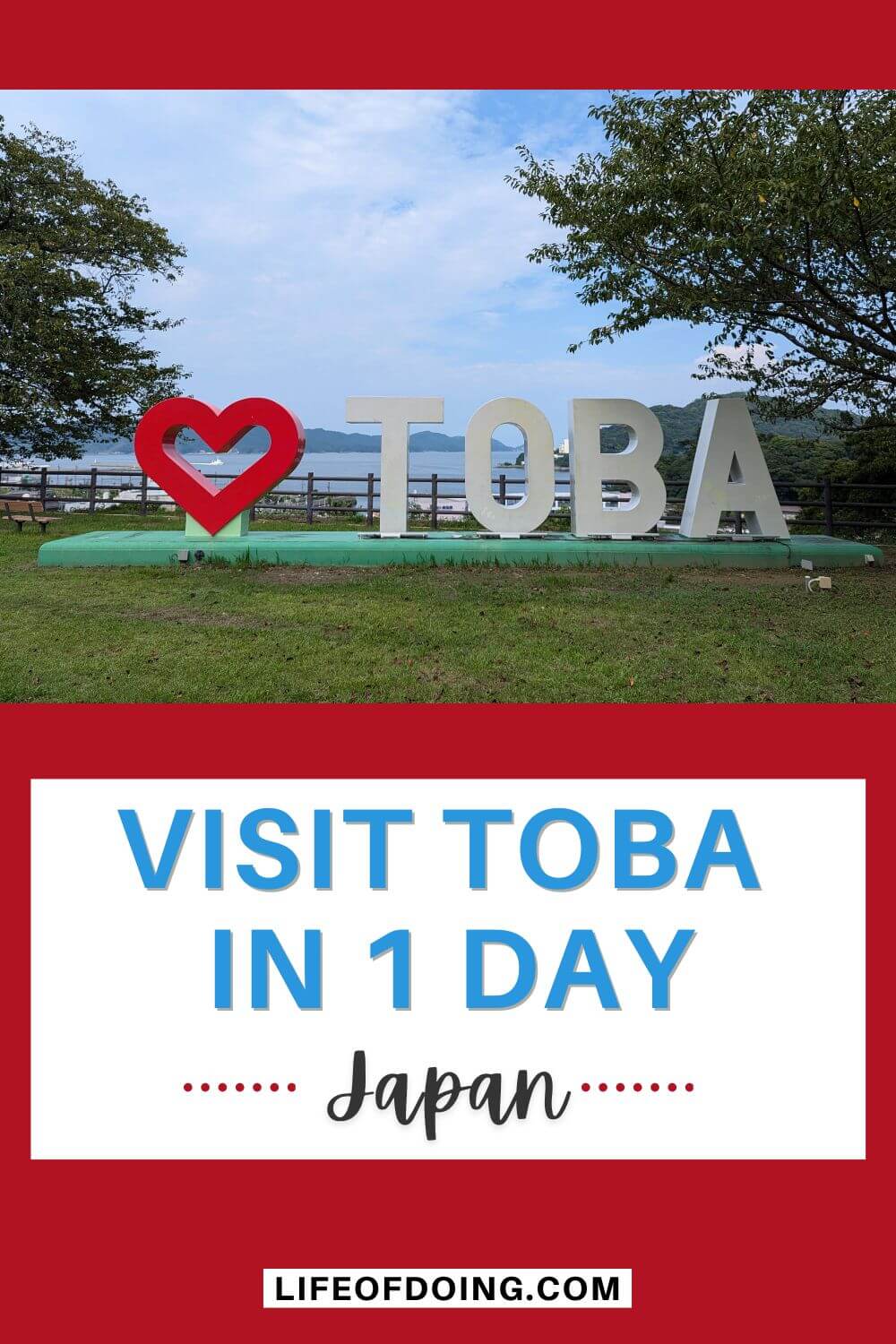 A red heart and large white letters of Toba at Toba Castle Ruins in Japan